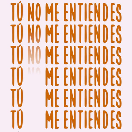 TU NO ME ENTIENDES