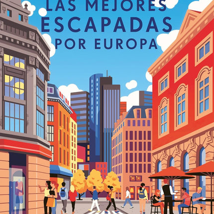 LAS MEJORES ESCAPADAS POR EUROPA