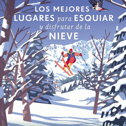 Los mejores lugares para esquiar y disfrutar de la nieve