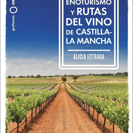 ENOTURISMO Y RUTAS DEL VINO DE CASTILLA-LA MA NCHA