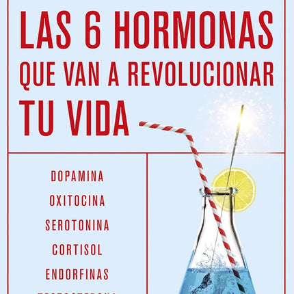 LAS SEIS HORMONAS QUE REVOLUCIONARAN TU VIDA