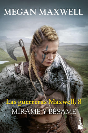 Mírame y bésame 8. Las guerreras de maxwell
