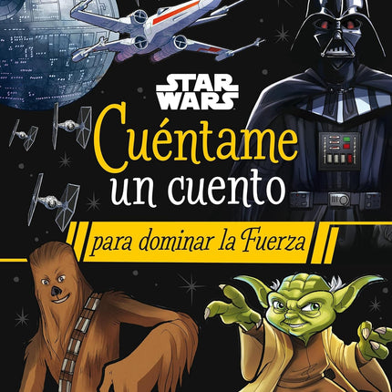 STAR WARS. CUENTAME UN CUENTO PARA DOMINAR LA FUERZA