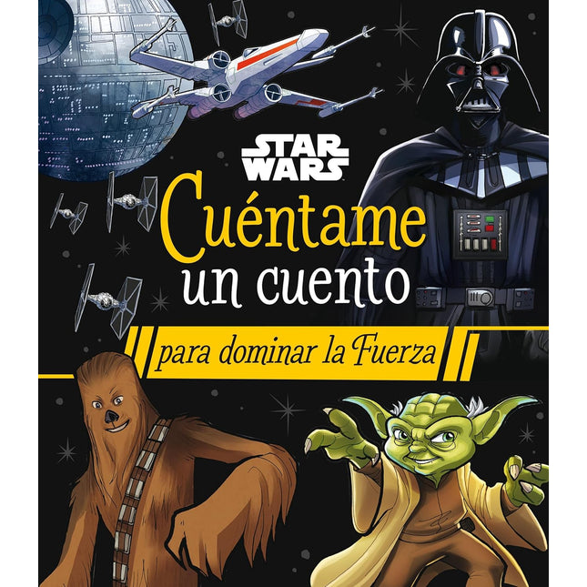 Star Wars. Cuéntame un cuento para dominar la fuerza