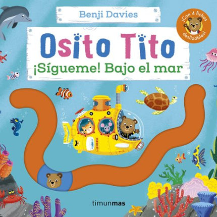 Osito tito. ¡Sígueme! Bajo el mar