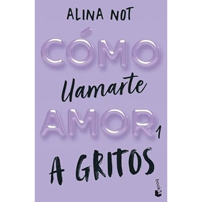 Cómo llamarte amor 1: a gritos