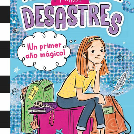 Mi vida en el insti y otros desastres 1. ¡Un primer año mágico!