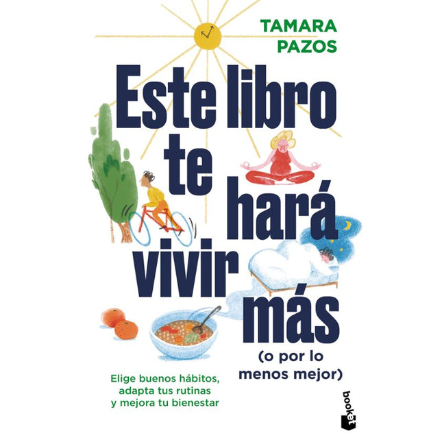 Este libro te hará vivir más (o por lo menos mejor)