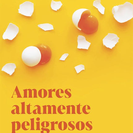 Amores altamente peligrosos