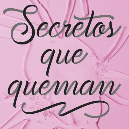 Secretos qué queman