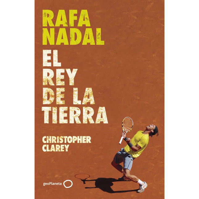 Rafa Nadal. El rey de la tierra
