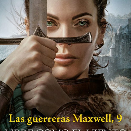 Las guerreras maxwell 9. Libre cómo el viento