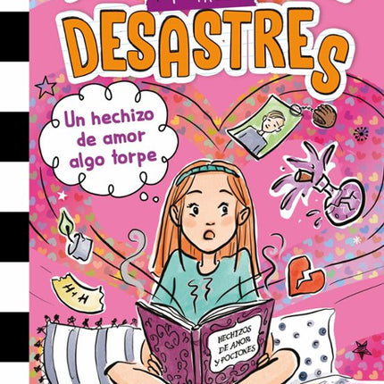 Mi vida en el insti y otros desastres 2. Un hechizo de amor algo torpe