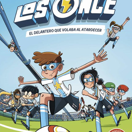 Los once 1. El delantero qué volaba al atardecer