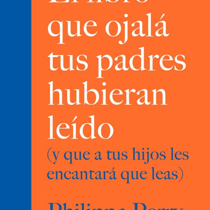 El libro qué ojalá tus padres hubieran leído y qué a tus hijos les encantara qué leas