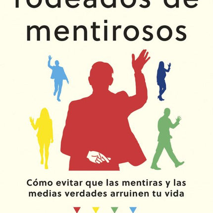 Rodeados de mentirosos