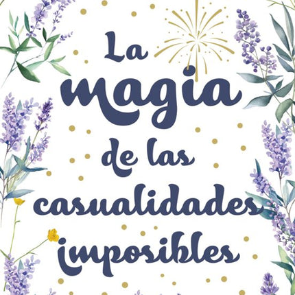LA MAGIA DE LAS CASUALIDADES IMPOSIBLES