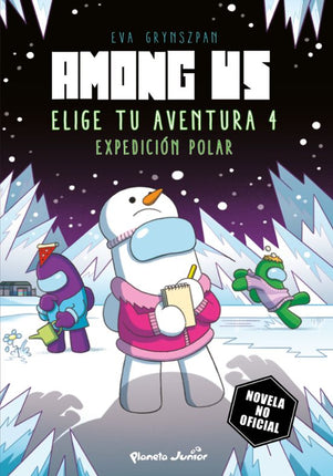 AMONG US. ELIGE TU AVENTURA 4.EXPEDICION POLA R