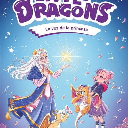 LITTLE DRAGONS 4. LA VOZ DE LA PRINCESA