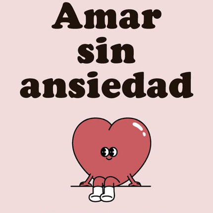 AMAR SIN ANSIEDAD