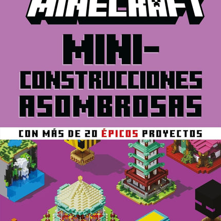 Minecraft. Miniconstrucciones asombrosas