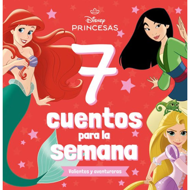 Princesas. 7 cuentos para la semana. Valiente s y aventureras