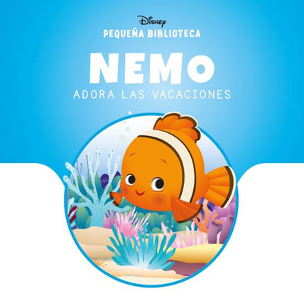 Pequeña biblioteca Disney. Nemo adora las vacaciones