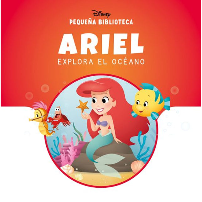 Pequeña biblioteca Disney. Ariel explora él o sean