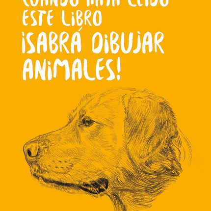 Cuándo haya leído este libro ¡sabrá dibujar animales!