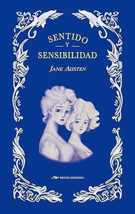 SENTIDO Y SENSIBILIDAD: EDICION ILUSTRADA