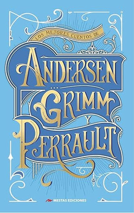 LOS MEJORES CUENTOS DE ANDERSEN GRIMM Y PERRA ULT