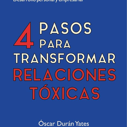 4 pasos para transformar relaciones tóxicas