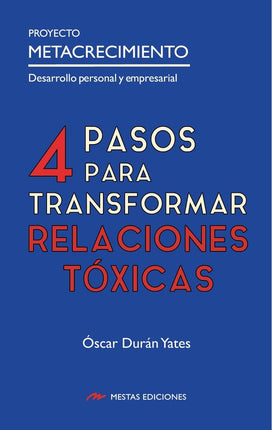 4 pasos para transformar relaciones tóxicas
