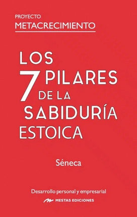 LOS 7 PILARES DE LA SABIDURIA ESTOICA