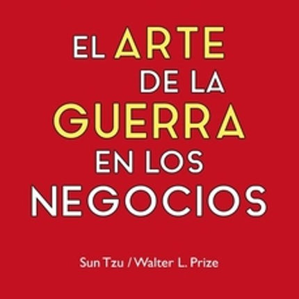EL ARTE DE LA GUERRA EN LOS NEGOCIOS