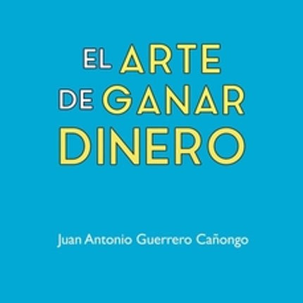 EL ARTE DE GANAR DINERO