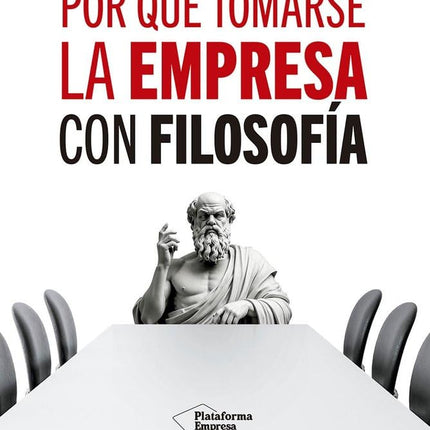 POR QUE TOMARSE LA EMPRESA CON FILOSOFÍA