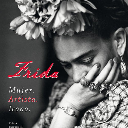 Frida. Mujer. Artista. Icono