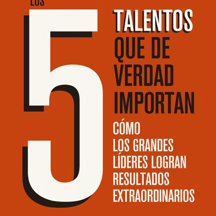 LOS CINCO TALENTOS QUE REALMENTE IMPORTAN