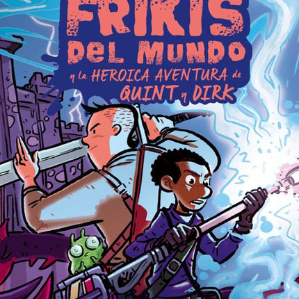 LOS ULTIMOS FRIKIS DEL MUNDO: LA HEROICA AVEN TURA DE QUINT Y DIRK