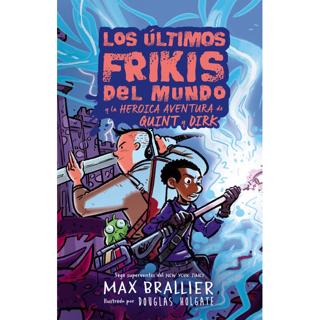 LOS ULTIMOS FRIKIS DEL MUNDO: LA HEROICA AVEN TURA DE QUINT Y DIRK