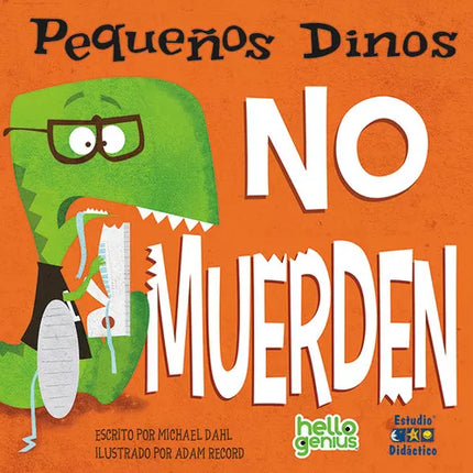 Ello genios. Los pequeños dinos... No muerden