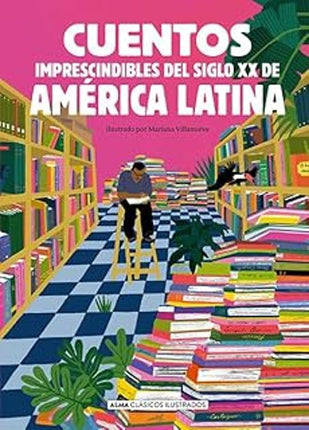 CUENTOS IMPRESCINDIBLES DEL SIGLO XX AMÉRICA LATINA