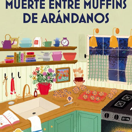 COZY MYSTERY. MUERTE ENTRE MUFFINS ENTRE ARAN DANOS