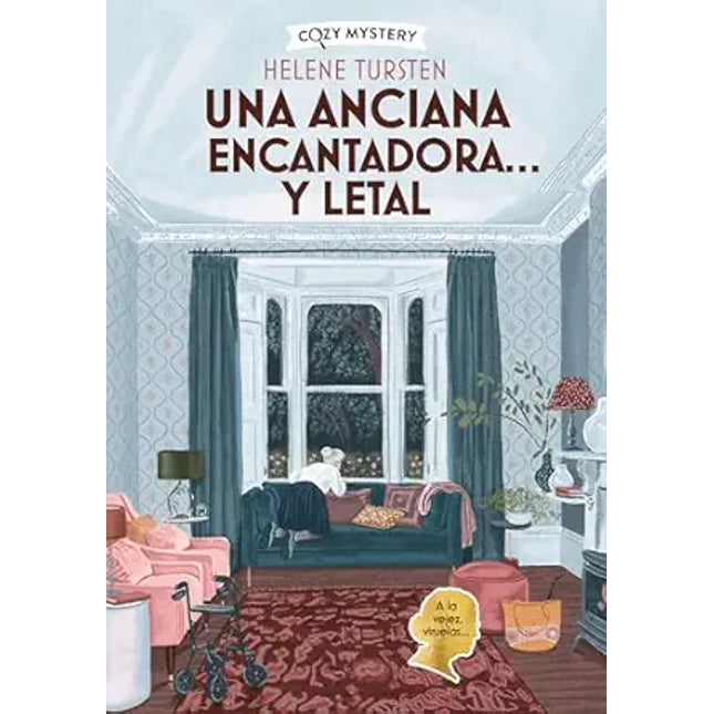 COZY MYSTERY. UNA ANCIANA ENCANTADORA... Y LE TAL (MISTERIOS DE UNA ANCIANA ENCANTADORA)