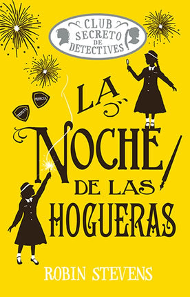 LA NOCHE DE LAS HOGUERAS (#4 CLUB SECRETO DET ECTIVES)