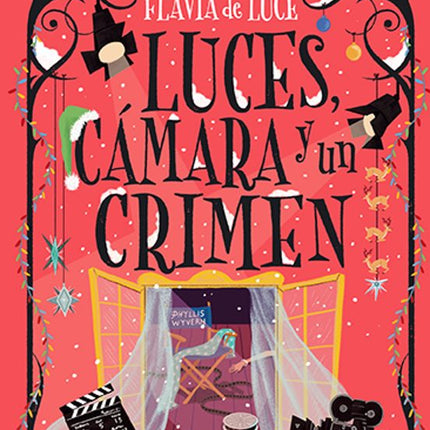 LOS MISTERIOS DE FLAVIA DE LUCE 4. LUCES,CÁMA RAS, UN CRIMEN