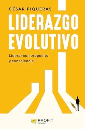 LIDERAZGO EVOLUTIVO. EL ARTE DE HACER CRECER
