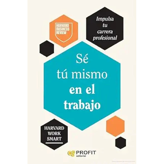 (HBR) SE TÚ MISMO EN EL TRABAJO