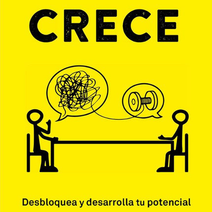 CRECE. DESBLOQUEA Y DESARROLLA TU POTENCIAL PROFESIONAL